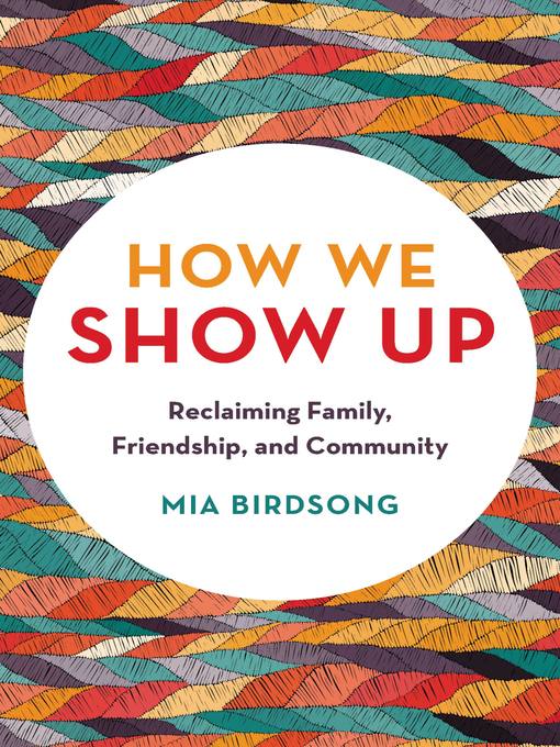 Title details for How We Show Up by Mia Birdsong - Wait list